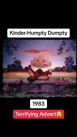 Kinder-Humpty Dumpty 1983 Terrifying Advert