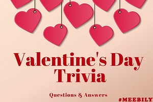 Valentine’s Day Trivia Questions & Answers