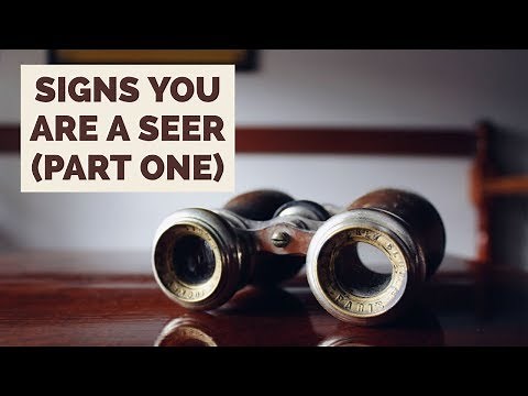 Signs You Are a Seer | Part 1