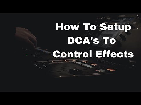 Behringer X32 How To Setup DCA's To Control Effects For Worship Music