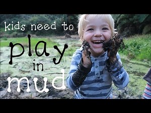 Let the Kids Play in Mud, Dirt is not Dirty, Science Agrees!