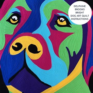 Delphine Brooks Dog Art Quilt Instructions