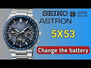 How to change the battery on Seiko Astron GPS Solar 5X53 watch