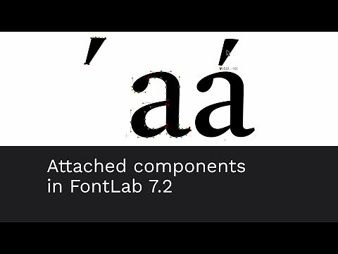 Attached components in FontLab 7