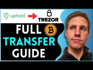 How to Transfer Bitcoin from Uphold to Trezor Wallet (Full Guide)
