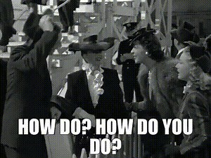 - How do? - How do you do?