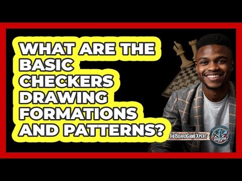 What Are The Basic Checkers Drawing Formations And Patterns? - The Board Game Xpert