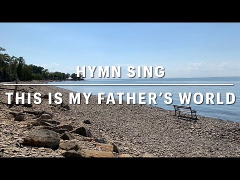 This Is My Father’s World - Hymn (with Lyrics)