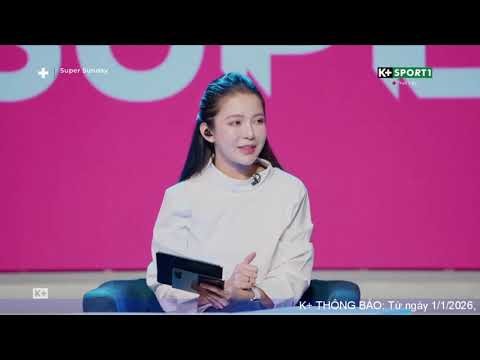K+ | Mở đầu Chương trình Super Sunday số cuối cùng (28/12/2025)