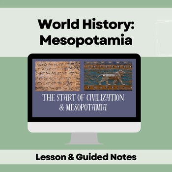Ancient Mesopotamia Lesson- Characteristics of Civilization with Guided Notes