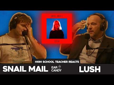History Teacher vs Snail Mail - 'Lush' | Reaction & Discussion