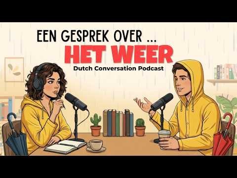 How to talk about the Weather in Dutch | Dutch Podcast for Easy Conversation