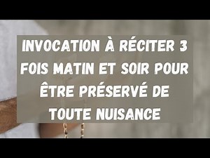 03) Invocation à réciter 3 fois matin et soir pour gagner l'agrément d'Allâh et le Paradis