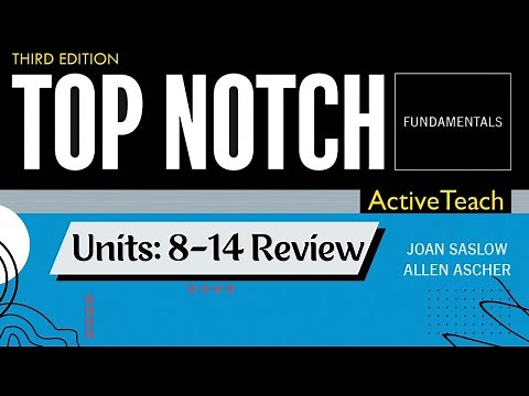 Top Notch Fundamentals - Units 8-14 Review (Third Edition)