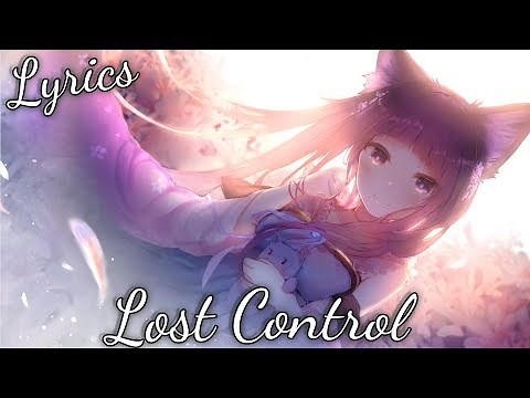 「Nightcore」Lost Control - Alan Walker ft. Sorana ♪♪ (Lyrics)