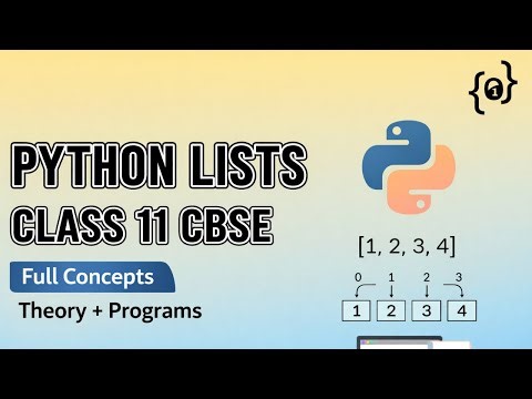 Python Lists Complete Tutorial | Class 11 CBSE | Theory + Programs + PDF Notes