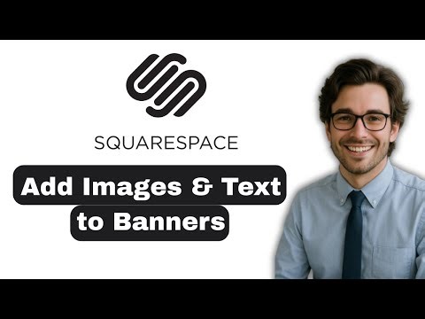 How to add images and text to banners in Squarespace 7.1 (full guide)