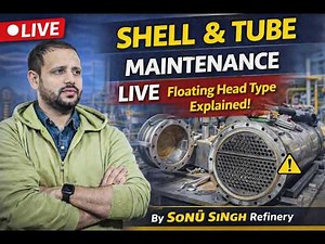 🔴 Live: Floating Head Heat Exchanger Maintenance | Complete Shutdown Procedure Explained