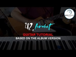 Edosounds - U2 Acrobat Guitar Cover (and Tutorial)
