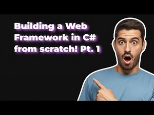 Building a Web Framework in C# from scratch! Pt. 1