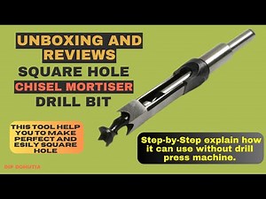 Unboxing and Reviews Square Hole chisel Mortiser drill bit