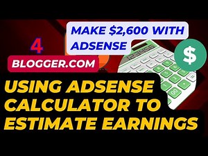 Using the Google AdSense Calculator: Estimate Your Blog Earnings Easily!
