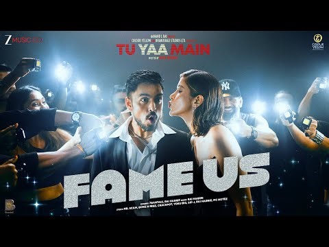 Fame Us: Tu Yaa Main | Shanaya K, Adarsh G | Bejoy N | 7Bantai'Z, Rai Harrie | Aanand L Rai, Vinod B