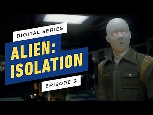 Alien: Isolation Digital Series - Episode 5