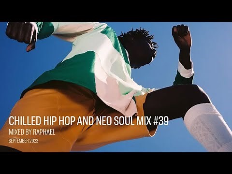 CHILLED HIP HOP AND NEO SOUL MIX #39