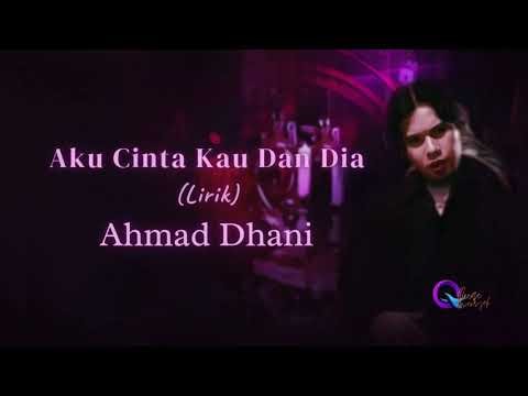 Ahmad Dhani - Aku Cinta Kau Dan Dia (Lirik)