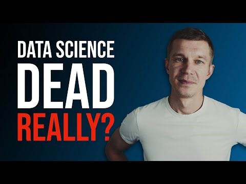 If You Think Data Science is Dead, Watch This.