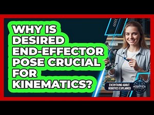 Why Is Desired End-Effector Pose Crucial for Kinematics?