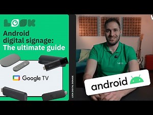 Android Digital Signage: The Ultimate Guide