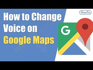 How to Change Voice on Google Maps