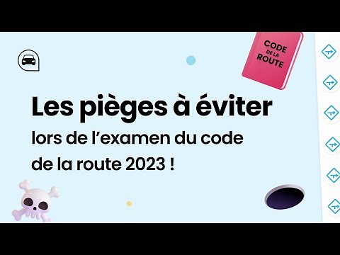 Quels sont les pièges à éviter lors de l’examen du Code De La Route 2023 ?