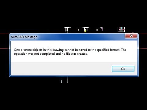 (((RESOLVIDO))) one or more objects in this drawing cannot be saved... format when saving autocad