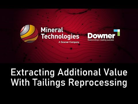 Extracting Additional Value with Tailings Reprocessing