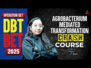 DBT BET 2025 | Agrobacterium Mediated Transformation | Must-Know Concepts by Payal Ma'am