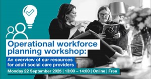 Webinar introducing our operational workforce planning resources 📅 Mon 22 Sept 2025 | 13:00 – 14:00 | Online Join our free, one-hour overview of our workforce planning resources for adult social care leaders, managers and HR & workforce planning leads. We’ll introduce workforce planning, explore Skills for Care’s support & share best practice examples. Find out more and register: https://bit.ly/44Xu1bt | Skills for Care