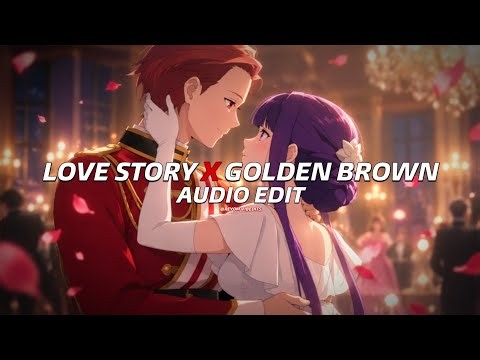 Love story x golden brown (slowed!) - Indila ft. The stranglers [edit audio]
