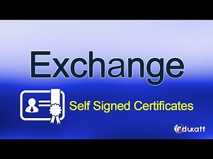 11 - Exchange Self Signed Certificates