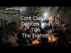 Pathfinder Kingmaker Core Classes Options and Tips The Fighter