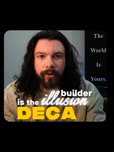 Deca: The Master of Illusion Creation