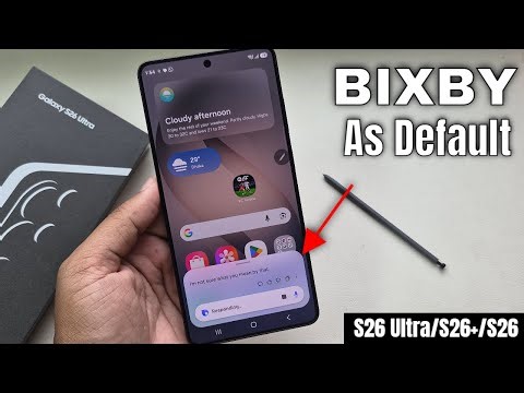 Samsung Galaxy S26 Ultra/S26+: How to set Bixby as default on Samsung