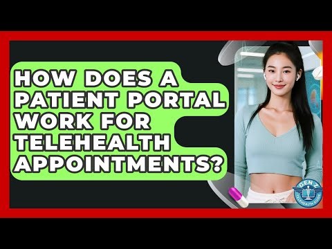How Does A Patient Portal Work For Telehealth Appointments? - Gen Z Telehealth Guide