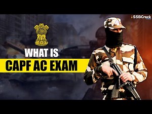 What is CAPF AC Exam - Central Armed Police Force Assistant Commandant Exam