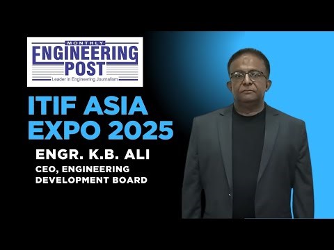 Engr. K.B. Ali | CEO, Engineering Development Board Govt of Pakistan | ITIF ASIA EXPO 2025 | EP
