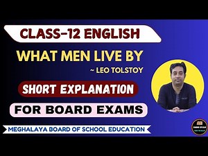 What Men Live By || Leo Tolstoy || Short Summary || Class-12 English || MBOSE & CBSE