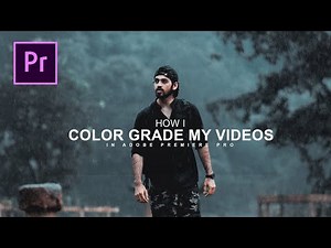 How I COLOR GRADE MY VIDEOS in Premiere Pro