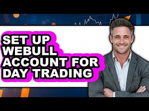 How To Set Up Webull Account For Day Trading (Easy Method)